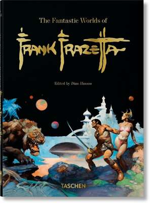 The Fantastic Worlds of Frank Frazetta. 40th Ed. de Dan Nadel