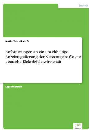 Anforderungen an Eine Nachhaltige Anreizregulierung Der Netzentgelte Fur Die Deutsche Elektrizitatswirtschaft: Frank McGuinness - Anne Devlin - Roddy Doyle - Vincent Woods de Katia Tanz-Rahlfs