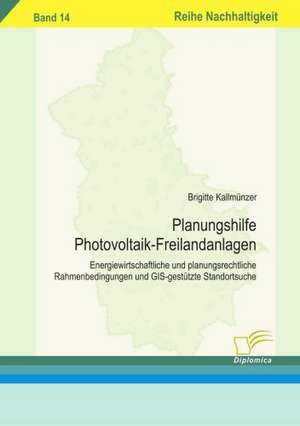 Planungshilfe Photovoltaik-Freilandanlagen de Brigitte Kallmünzer