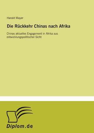 Die Ruckkehr Chinas Nach Afrika: A New Market Opportunity for Eappeals LLC de Harald Mayer