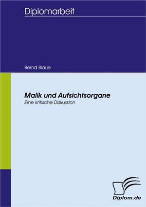 Malik Und Aufsichtsorgane: A Clash of Principles? de Bernd Blaue