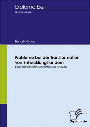 Probleme Bei Der Transformation Von Entwicklungsl Ndern: A Clash of Principles? de Hendrik Hähner