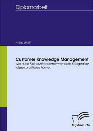 Customer Knowledge Management de Heike Wolff