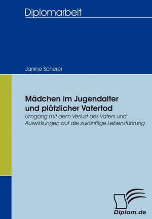 M Dchen Im Jugendalter Und PL Tzlicher Vatertod: Spiegelbild Und Antagonist Seiner Zeit de Janine Scherer