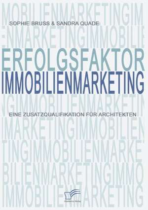 Erfolgsfaktor Immobilienmarketing de Sophie Bruss