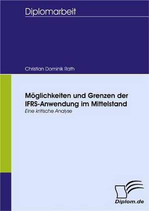 M Glichkeiten Und Grenzen Der Ifrs-Anwendung Im Mittelstand: Wie Man in Mesopotamien Karriere Machte de Christian Dominik Rath