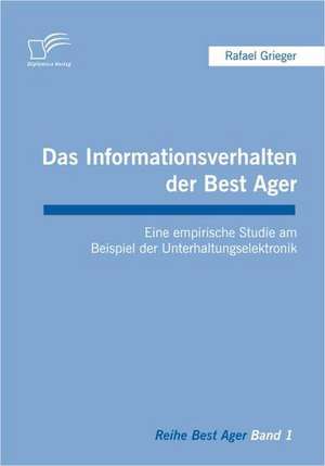 Das Informationsverhalten Der Best Ager: Wie Man in Mesopotamien Karriere Machte de Rafael Grieger