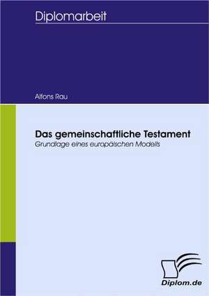 Das Gemeinschaftliche Testament: Grundgedanken Uber Das Alterwerden Mit Geistiger Behinderung in Geschutzten Werkstatten de Alfons Rau