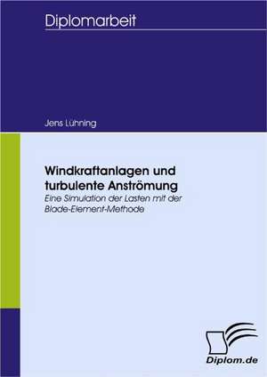 Windkraftanlagen Und Turbulente Anstr Mung: Unterst Tzungsma Nahmen Und Wirkung Der R Ckanpassung Auf Unternehmensrelevante Bereiche de Jens Lühning