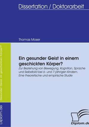 Ein Gesunder Geist in Einem Geschickten K Rper?: Unterst Tzungsma Nahmen Und Wirkung Der R Ckanpassung Auf Unternehmensrelevante Bereiche de Thomas Moser