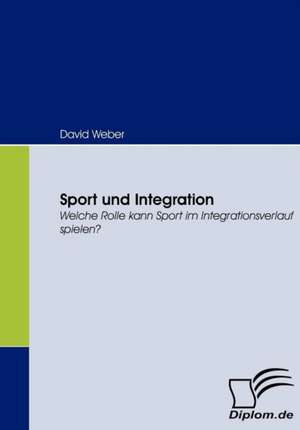 Sport Und Integration: Das Fallbeispiel Ryanair in Bremen de David Weber