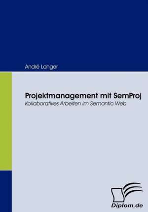 Projektmanagement Mit Semproj: Das Fallbeispiel Ryanair in Bremen de André Langer