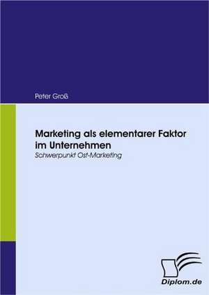 Marketing ALS Elementarer Faktor Im Unternehmen: Effective Knowledge Management by Using Web Based Collaboration Technology de Peter Groß