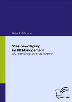 Stressbew Ltigung Im HR Management: Effective Knowledge Management by Using Web Based Collaboration Technology de Heike Raffelsbauer