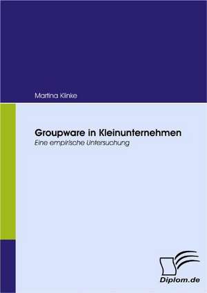 Groupware in Kleinunternehmen de Martina Klinke