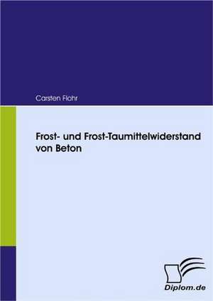 Frost- Und Frost-Taumittelwiderstand Von Beton: Effective Knowledge Management by Using Web Based Collaboration Technology de Carsten Flohr