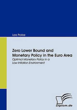 Zero Lower Bound and Monetary Policy in the Euro Area de Lars Protze