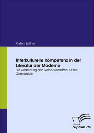 Interkulturelle Kompetenz in Der Literatur Der Moderne: Heimerziehung Im Wandel de Kirsten Spillner