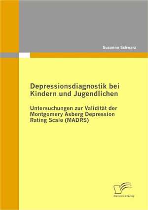 Depressionsdiagnostik Bei Kindern Und Jugendlichen: Politische Konomie - Die Uns Alle Angeht" de Susanne Schwarz