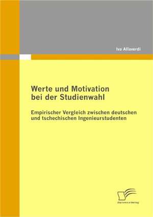 Werte Und Motivation Bei Der Studienwahl: Politische Konomie - Die Uns Alle Angeht" de Iva Allaverdi