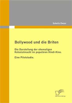 Bollywood Und Die Briten: Sportsoziologische Und -Psychologische Aspekte Im H Heren Lebensalter de Soheila Owzar