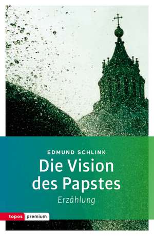 Die Vision des Papstes de Edmund Schlink