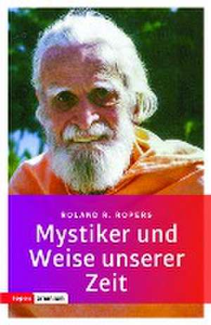 Mystiker und Weise unserer Zeit de Rolan R. Ropers