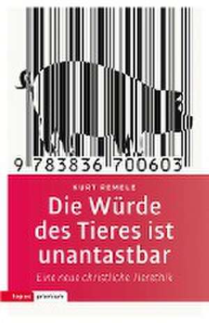 Die Würde des Tieres ist unantastbar de Kurt Remele