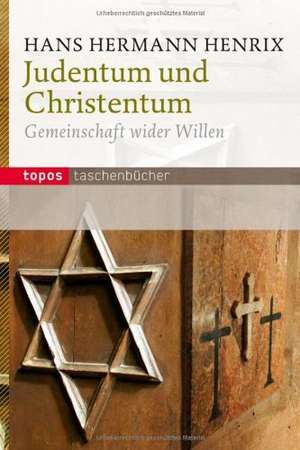 Judentum und Christentum de Hans H. Henrix