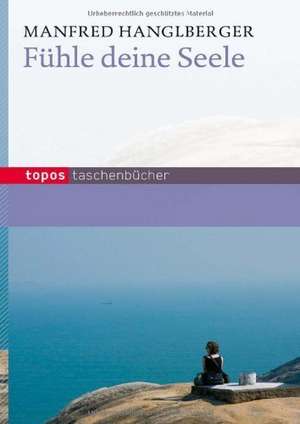 Fühle deine Seele de Manfred Hanglberger