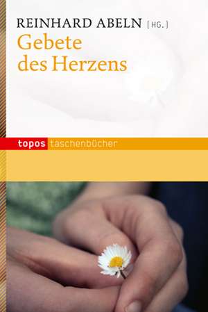 Gebete des Herzens de Reinhard Abeln