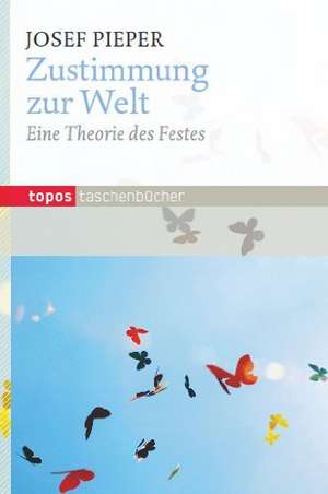 Zustimmung zur Welt de Josef Pieper