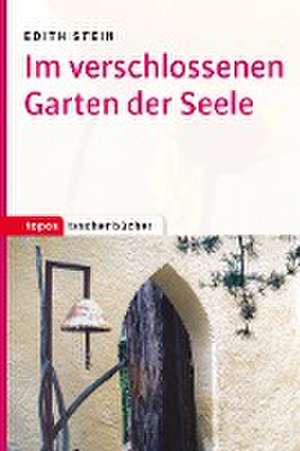 Im verschlossenen Garten der Seele de Edith Stein