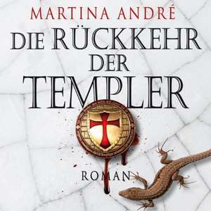 Die Rückkehr der Templer de Martina André