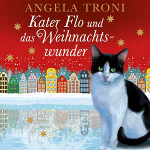 Kater Flo und das Weihnachtswunder de Angela Troni