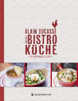 Meine Bistro-Küche de Alain Ducasse