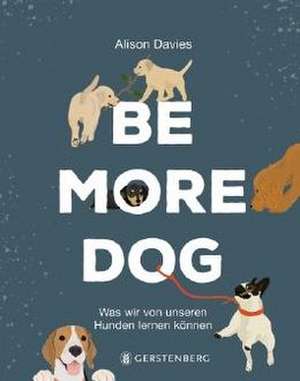 Be More Dog de Alison Davies