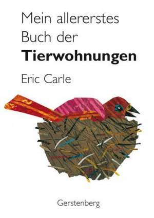 Mein allererstes Buch der Tierwohnungen de Eric Carle