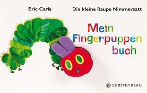 Die kleine Raupe Nimmersatt. Mein Fingerpuppenbuch de Eric Carle