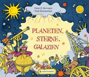 Planeten, Sterne, Galaxien de Dieter B. Herrmann