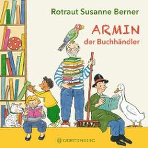 Armin, der Buchhändler de Rotraut Susanne Berner