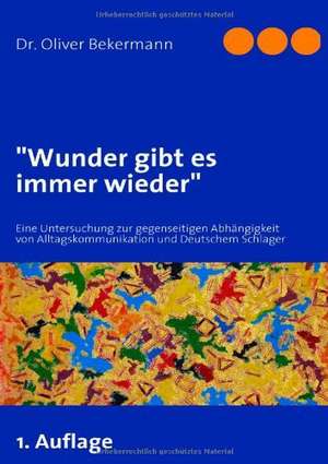 "Wunder gibt es immer wieder" de Oliver Bekermann