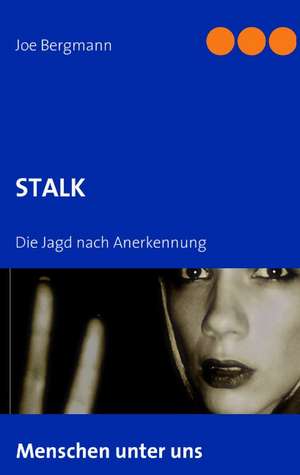 Stalk de Joe Bergmann