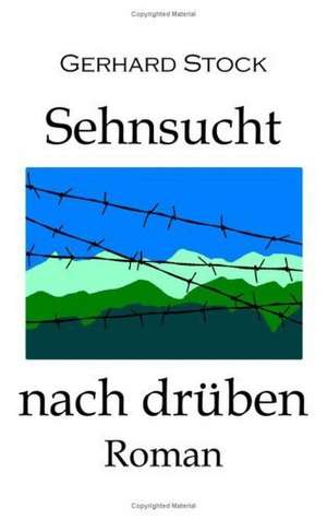 Sehnsucht nach drüben (TB) de Gerhard Stock