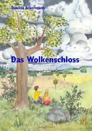 Das Wolkenschloss de Daniela Ackermann