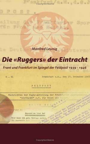 Die 'Ruggers' der Eintracht de Manfred Leunig