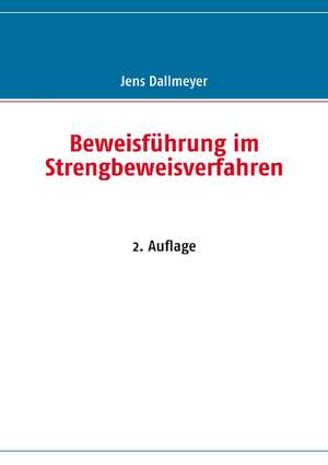 Beweisführung im Strengbeweisverfahren de Jens Dallmeyer