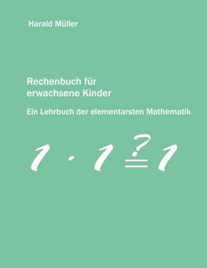 Rechenbuch für erwachsene Kinder de Harald Müller