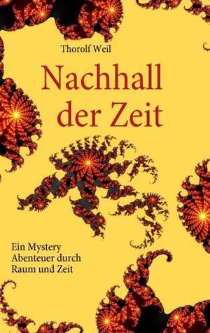 Nachhall der Zeit de Thorolf Weil