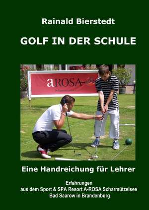 GOLF IN DER SCHULE de Rainald Bierstedt